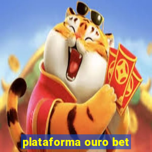 plataforma ouro bet